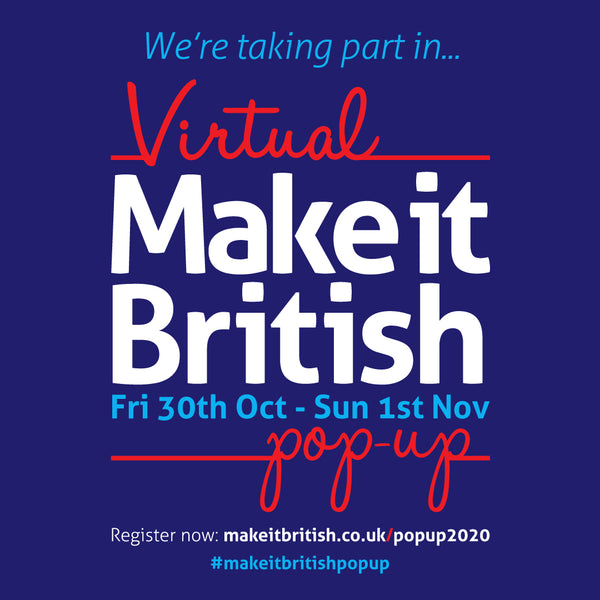 Make it British - Virtual Pop Up! Fri 30 Oct - Sun 1st Nov